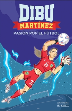 DIBU MARTÍNEZ. PASIÓN POR EL FÚTBOL