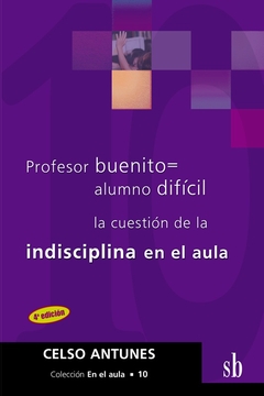 PROFESOR BUENITO = ALUMNO DIFICIL