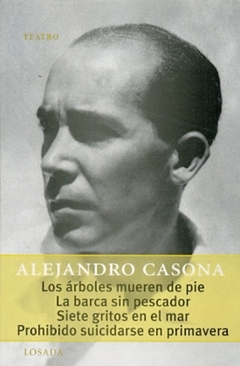 LOS ÁRBOLES MUEREN DE PIE. LA BARCA SIN PESCADOR.