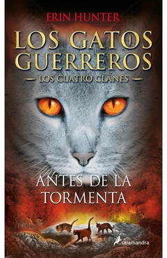 ANTES DE LA TORMENTA (LOS GATOS GUERREROS | LOS CUATRO CLANES 4)