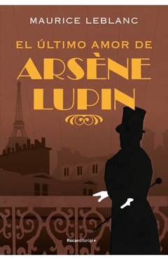 EL ULTIMO AMOR DE ARSENE LUPIN