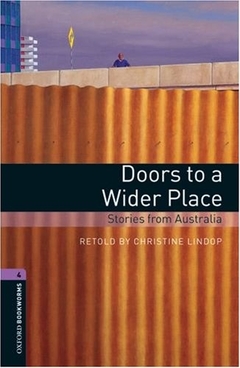 DOORS TO A WIDER PLACE. STORIES FROM AUSTRALIA. LEVEL 4. BOOKWORMS