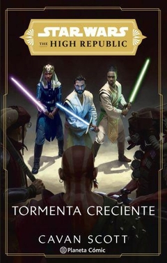 STAR WARS. THE HIGH REPUBLIC. TORMENTA CRECIENTE