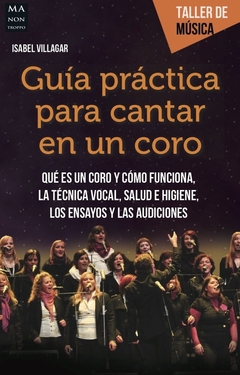 GUÍA PRÁCTICA PARA CANTAR EN UN CORO