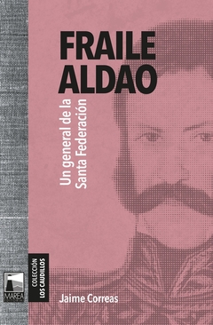 FRAILE ALDAO. UN GENERAL DE LA SANTA FEDERACIÓN - comprar online