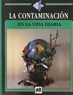 LA CONTAMINACIÓN EN LA VIDA DIARIA - comprar online