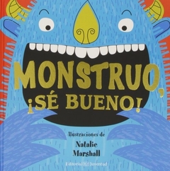 MONSTRUO, ¡SÉ BUENO! - comprar online