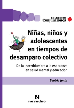 NIÑAS NIÑOS Y ADOLESCENTES EN TIEMPOS DE DESAMPARO COLECTIVO