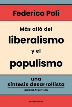 MAS ALLA DEL LIBERALISMO Y POPULISMO