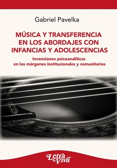 MÚSICA Y TRANSFERENCIA EN LOS ABORDAJES INFANCIAS Y ADOLESCENCIAS