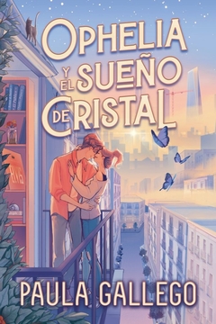 OPHELIA Y EL SUEÑO DE CRISTAL