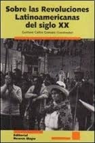 SOBRE LAS REVOLUCIONES LATINOAMERICANAS DEL SIGLO XX