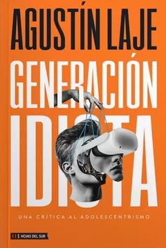 GENERACION IDIOTA - UNA CRITICA AL ADOLECENTRISMO