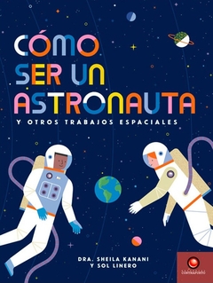 COMO SER UN ASTRONAUTA Y OTROS TRABAJOS ESPACIALES