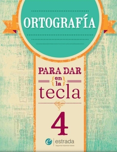 ORTOGRAFIA PARA DAR EN LA TECLA 4