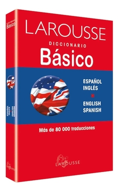 DICCIONARIO BÁSICO LAROUSSE ESPAÑOL INGLES