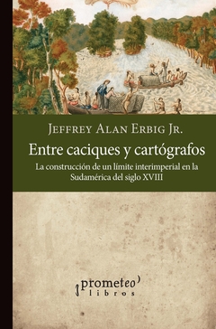ENTRE CACIQUES Y CARTOGRAFOS