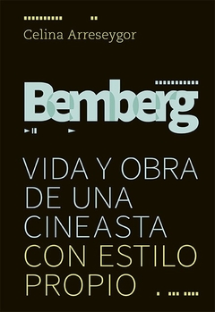 BEMBERG. VIDA Y OBRA DE UNA CINEASTA CON ESTILO PROPIO