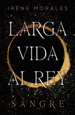 LARGA VIDA AL REY. VOLUMEN 1: SANGRE
