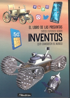 EL LIBRO DE LAS PREGUNTAS. INVENTOS QUE CAMBIARON EL MUNDO