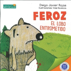 FEROZ, EL LOBO ENTROMETIDO