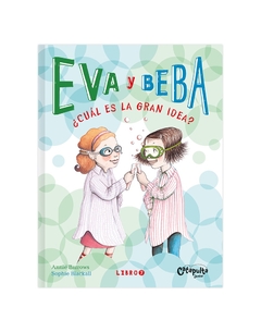 EVA Y BEBA 7. ¿CUÁL ES LA GRAN IDEA?