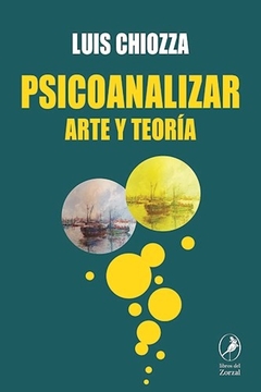 PSICOANALIZAR. ARTE Y TEORIA