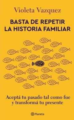 BASTA DE REPETIR LA HISTORIA FAMILIAR