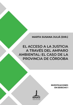 EL ACCESO A LA JUSTICIA A TRAVÉS DEL AMPARO AMBIENTAL: EL CASO DE LA PROVINCIA DE CÓRDOBA