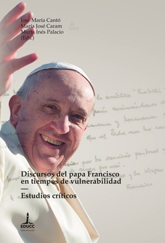 DISCURSOS DEL PAPA FRANCISCO EN TIEMPOS DE VULNERABILIDAD