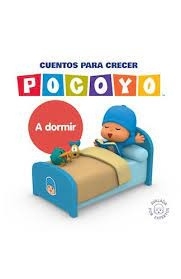 A DORMIR. POCOYO. CUENTOS PARA CRECER