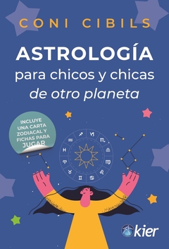 ASTROLOGÍA PARA CHICOS Y CHICAS DE OTRO PLANETA