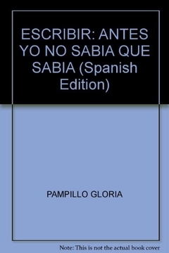 ESCRIBIR: ANTES YO NO SABÍA QUE SABÍA