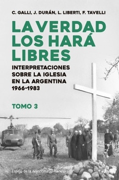 LA VERDAD LOS HARÁ LIBRES. TOMO 3