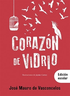 CORAZÓN DE VIDRIO. EDICIÓN ESCOLAR