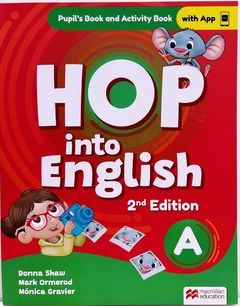 HOP INTO ENGLISH A. PUPIL´S & ACTIVITY BOOK. 2ND EDITION