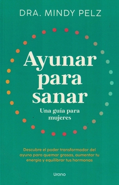AYUNAR PARA SANAR.UNA GUÍA PARA MUJERES