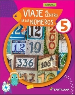 VIAJE AL CENTRO DE LOS NÚMEROS 5. MATEMÁTICA