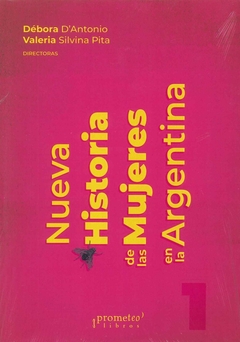NUEVA HISTORIA DE LAS MUJERES EN LA ARGENTINA. VOLUMEN 1