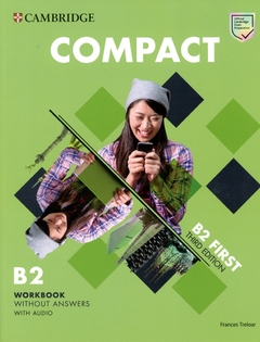 COMPACT FIRST B2. WORKBOOK WITHOUT ANSWERS W/AUDIO. THIRD EDITION