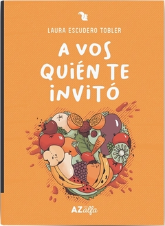 A VOS QUIÉN TE INVITÓ