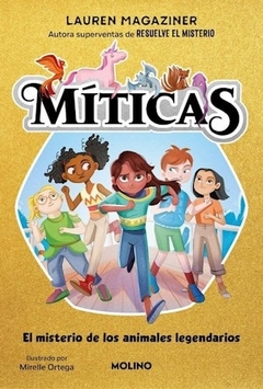 MITICAS 1. EL MISTERIO DE LOS ANIMALES LEGENDARIOS