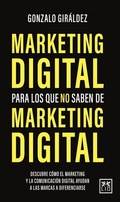 MARKETING DIGITAL PARA LOS QUE NO SABEN DE MARKETING DIGITAL