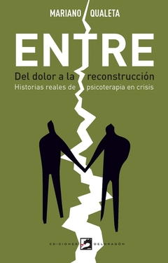ENTRE. DEL DOLOR A LA RECONSTRUCCIÓN