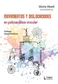 MOVIMIENTOS Y DISLOCACIONES EN PSICOANÁLISIS VINCULAR