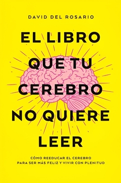 EL LIBRO QUE TU CEREBRO NO QUIERE LEER