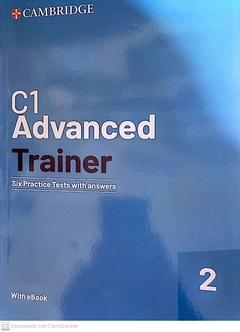 C1 ADVANCED TRAINER 2. SIX PRACTICE TESTS W/ANSWERS W/EBOOK