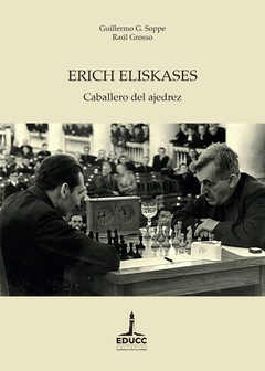 ERICH ELISKASES. CABALLERO DEL AJEDREZ