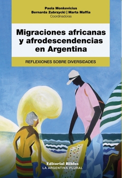 MIGRACIONES AFRICANAS Y AFRODESCENDENCIAS EN ARGENTINA