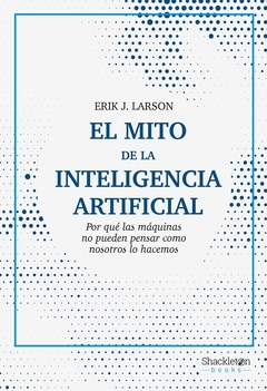 EL MITO DE LA INTELIGENCIA ARTIFICIAL